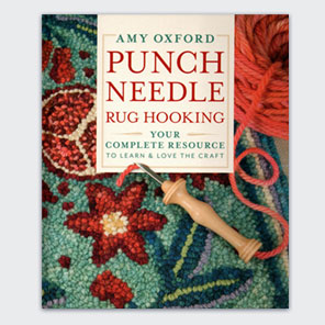 Punch Needle Rug Hooking by Amy Oxford - Newest Edition